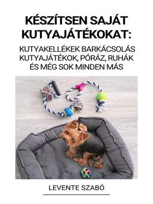 cover image of Készítsen Saját Kutyajátékokat
